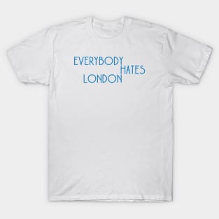 Everybody Hates London T-Shirt